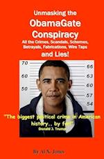 UnMasking the ObamaGate Conspiracy