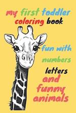 my first toddler coloring book fun with numbers letters and funny animals