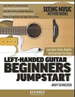 Left-Handed Guitar Beginners Jumpstart: Learn Basic Chords, Rhythms and Strum Your First Songs 