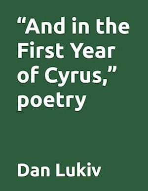 "And in the First Year of Cyrus," poetry