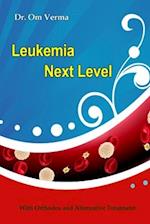 Leukemia Next Level: With Orthodox and Alternative Treatment 