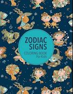 Zodiac Signs Coloring Book For Kids: Fun and cute kid-friendly images of the signs of the zodiac. Includes a list of zodiac signs showing birth dates