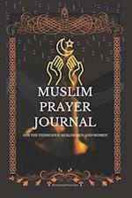 Muslim Prayer Journal for the conscious muslim men and women