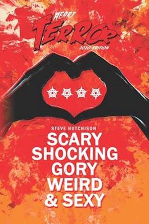 Scary, Shocking, Gory, Weird & Sexy