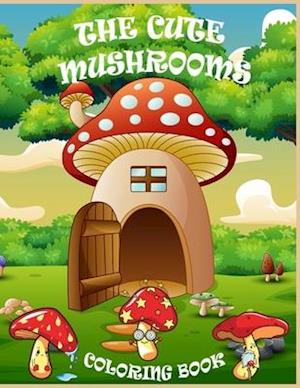 The Cute Mushrooms Coloring Book