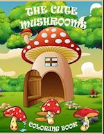 The Cute Mushrooms Coloring Book