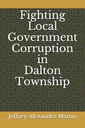 Fighting Local Government Corruption in Dalton Township