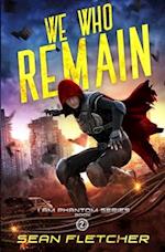 We Who Remain (I Am Phantom Book 2)