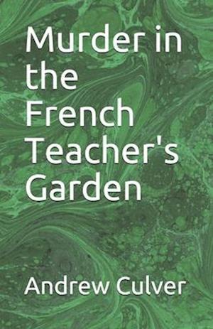 Murder in the French Teacher's Garden