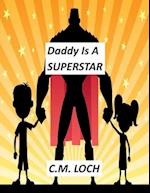 Daddy Is A Superstar