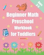 Beginner Math Preschool Workbook for Toddlers Ages 3-5