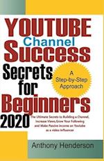 YOUTUBE Channel Success Secrets For Beginners 2020