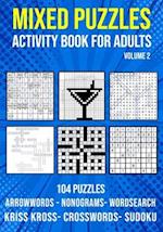Mixed Puzzle Activity Book for Adults Volume 2: Arrowwords, Crossword, Kriss Kross, Word Search, Sudoku & Nonogram Variety Puzzlebook (UK Version) 