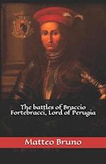 The battles of Braccio Fortebracci, Lord of Perugia 