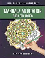 Mandala Meditation Book For Adults Large Print Deep Coloring Book