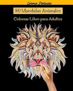 80 Mandalas Animales Colorear Libro para Adultos