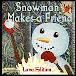 Snowman Makes A Friend, Lava Edition