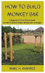 How to Build Monkey Bar