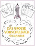 Das große Vorschulbuch für Marlene, ab 5 Jahre, Schwungübungen, Buchstaben und Zahlen schreiben lernen, Malen nach Zahlen und Wortsuchrätsel für Vorsc