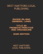 Rhode Island General Laws Title 33 Probate Practice and Procedure 2020 Edition
