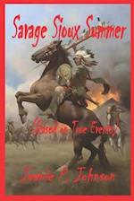 Savage Sioux Summer: based on true events 