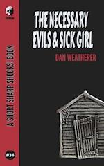 The Necessary Evils & Sick Girl