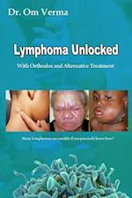 Lymphoma Unlocked: With Orthodox and Alternative Treatment 