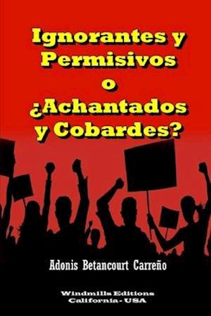 Ignorantes y Permisivos o ¿Achantados y Cobardes?