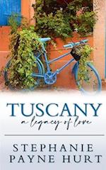 Tuscany: A Legacy of Love 