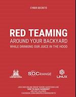 Red Teaming Around Your Backyard While Drinking Our Juice in The Hood
