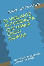 El Vigilante Autodidacta Que Habla Cinco Idiomas