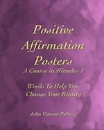 Positive Affirmation Posters: A Course in Miracles 1: Words To Help You Change Your Reality 