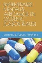 Enfermedades Mentales. Africanos En Ocidente.[casos Reales]