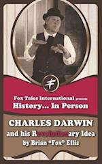 Charles Darwin and his Revolutionary Idea