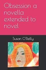 Obsession a novella extended to novel