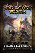 Battleground: Dragon Wars - Book 7: A Dragon Rider Fantasy Adventure Series 