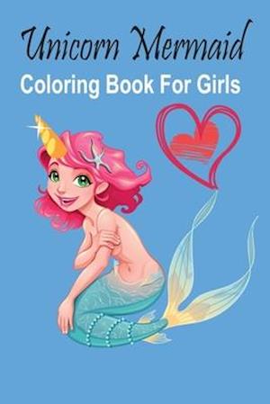 Unicorn Mermaid Coloring Book For Girls