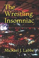 The Wrestling Insomniac