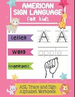 American Sign Language for Kids - ASL Trace and Sign Alphabet Workbook