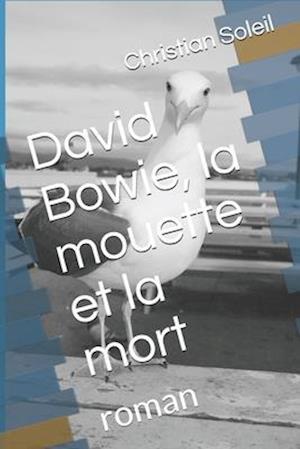 David Bowie, la mouette et la mort