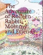 The Adventure of Rolleen Rabbit, Mommy and Friends: A Picture and Coloring Fun Book 1 