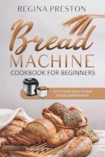 Bread Machine Cookbook for Beginners