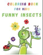 Funny Insects Coloring Book: Funny Insects Coloring Book - For kids - For Girls and Boys - Ages 2, 3, 4 & 5 