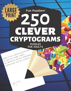 Fun Puzzlers 250 Clever Cryptograms Puzzles for Adults