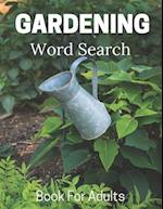 Gardening Word Search Book For Adults: Large Print Puzzle Book Gift With Solutions 