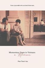 Momentous Years in Vietnam - A Memoir