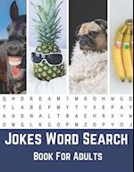 Jokes Word Search Book For Adults: Large Print Puzzle Book Gift With Solutions And Funny Jokes 