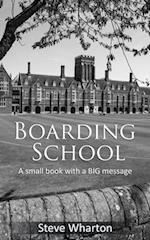 Boarding School: A small book with a BIG message 