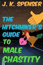 The Hitchhiker's Guide to Male Chastity