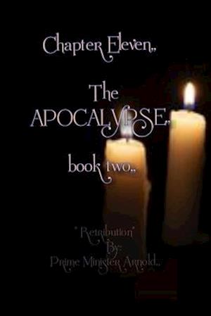 The Apocalypse,, book two: Retribution; by Prime Minister Arnold